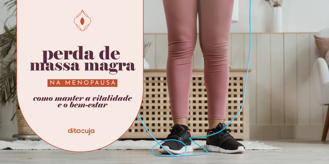 Perda de Massa Magra na Menopausa: Como Manter a Vitalidade e o Bem-Estar