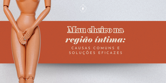 Mau cheiro na região íntima: causas comuns e soluções eficazes