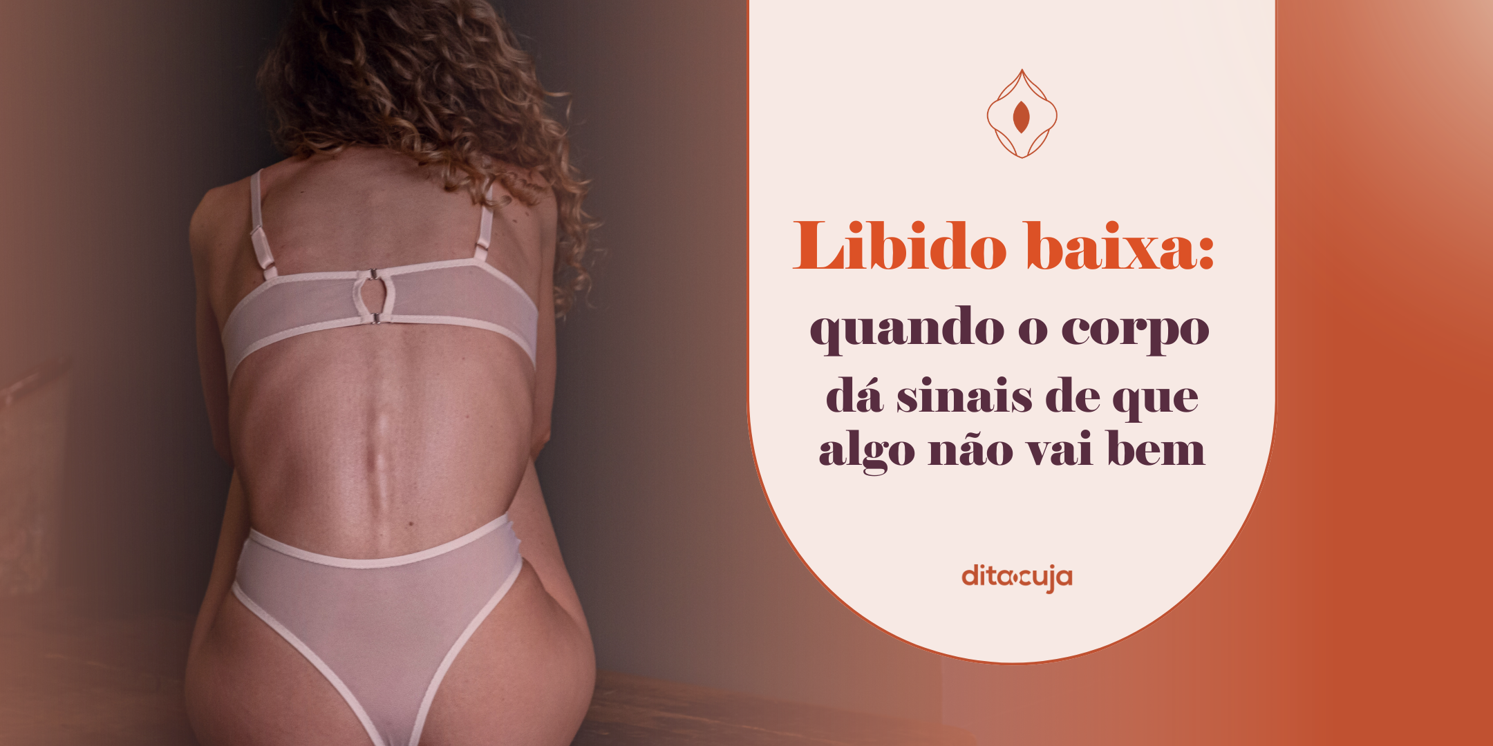 Libido baixa: quando o corpo dá sinais de que algo não vai bem