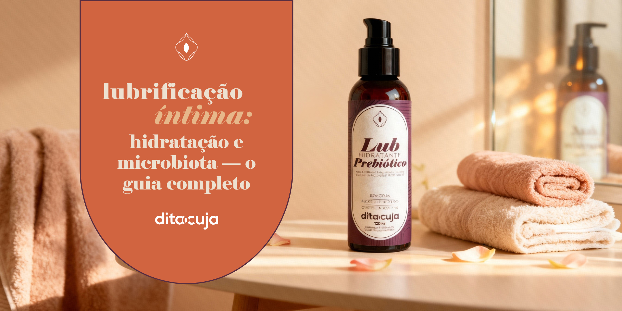 Lubrificação íntima: hidratação e microbiota — o guia completo