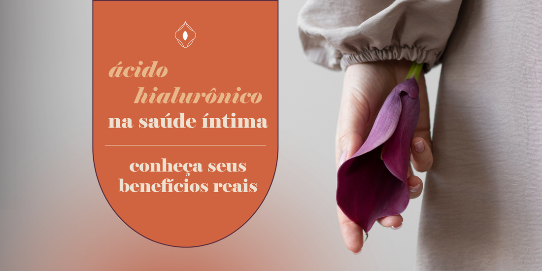 Ácido hialurônico na saúde íntima: conheça seus benefícios reais