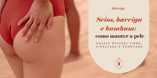 Seios, barriga e bumbum: como manter a pele dessas regiões firme, hidratada e renovada