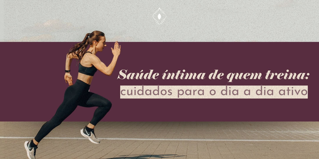 Saúde íntima de quem treina: cuidados para o dia a dia ativo