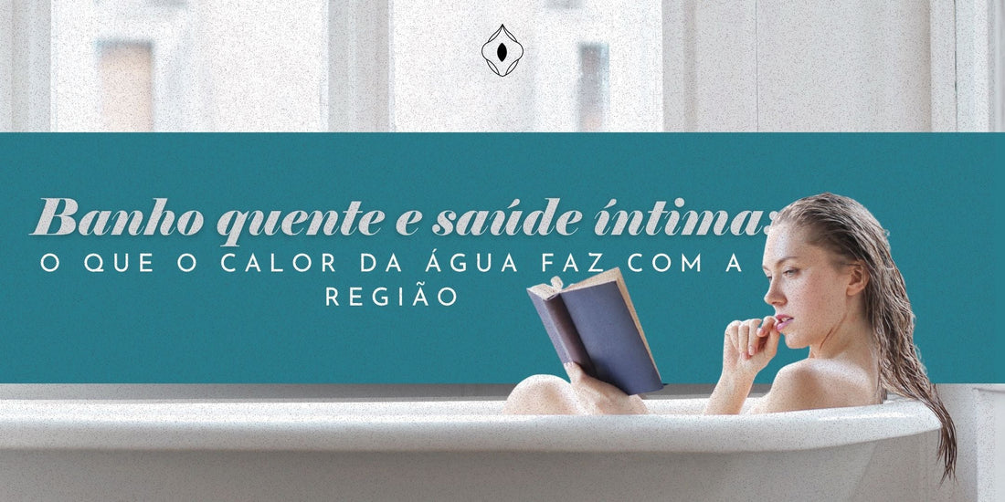 Banho quente e saúde íntima: o que o calor da água faz com a região