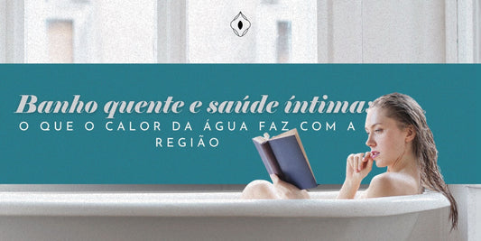 Banho quente e saúde íntima: o que o calor da água faz com a região