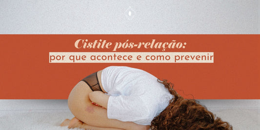 Cistite pós-relação: por que acontece e como prevenir