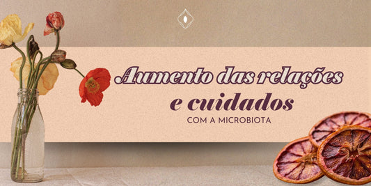Aumento das relações e cuidados com a microbiota