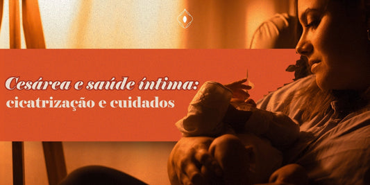 Cesárea e saúde íntima: cicatrização e cuidados