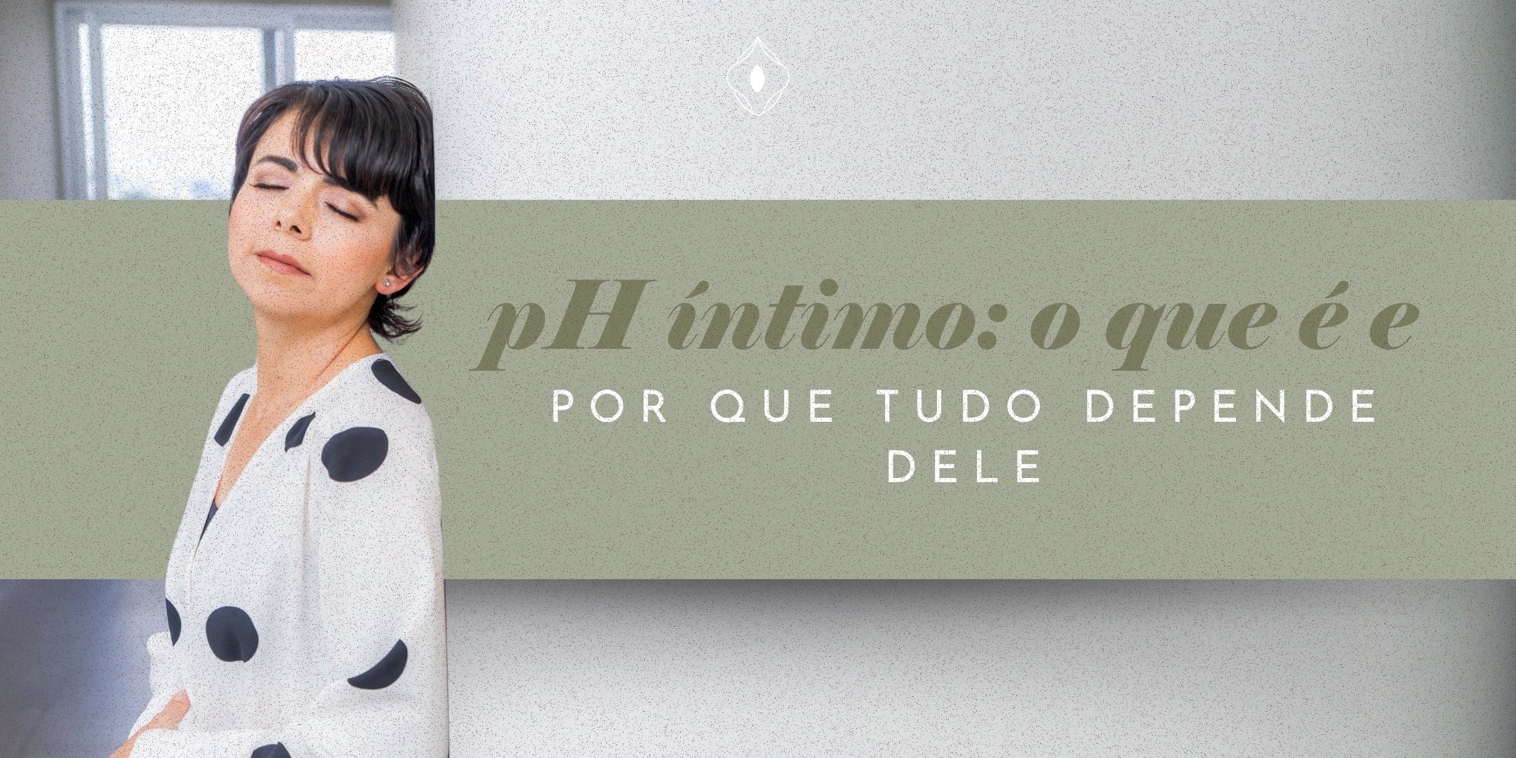 pH íntimo: o que é e por que tudo depende dele