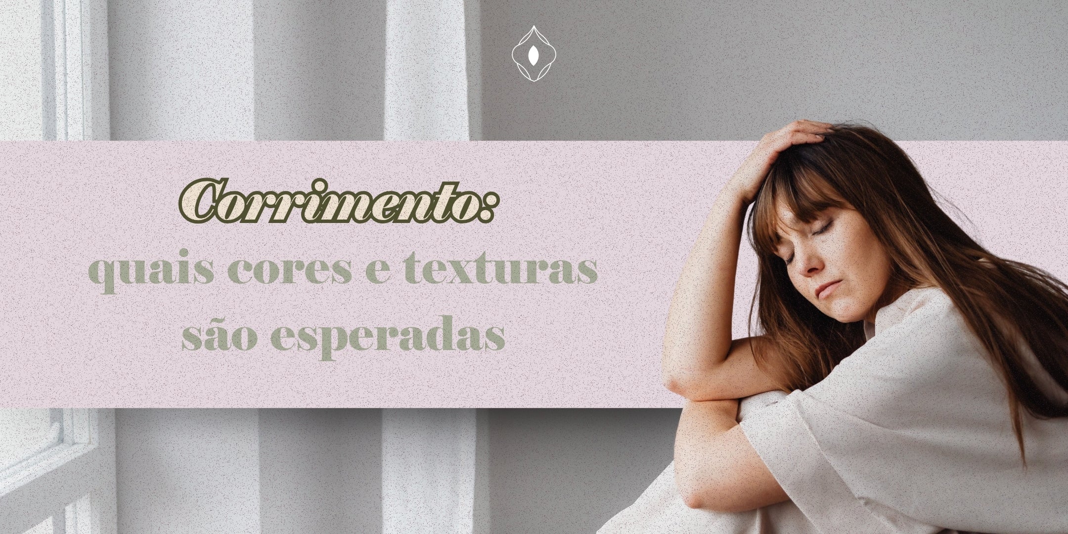 Corrimento: quais cores e texturas são esperadas