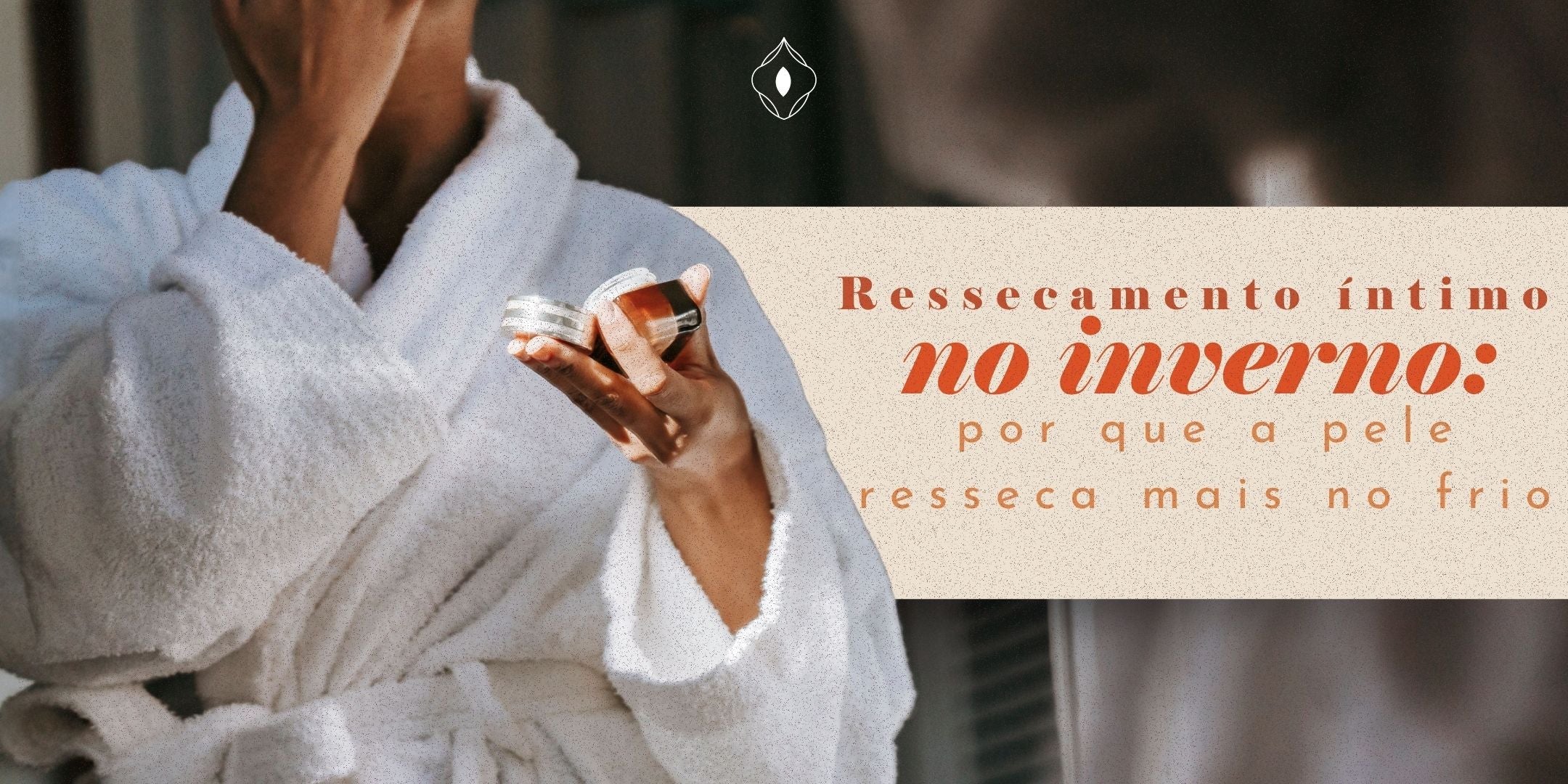 Resseca Ressecamento íntimo no inverno: por que a pele resseca mais no frio ...