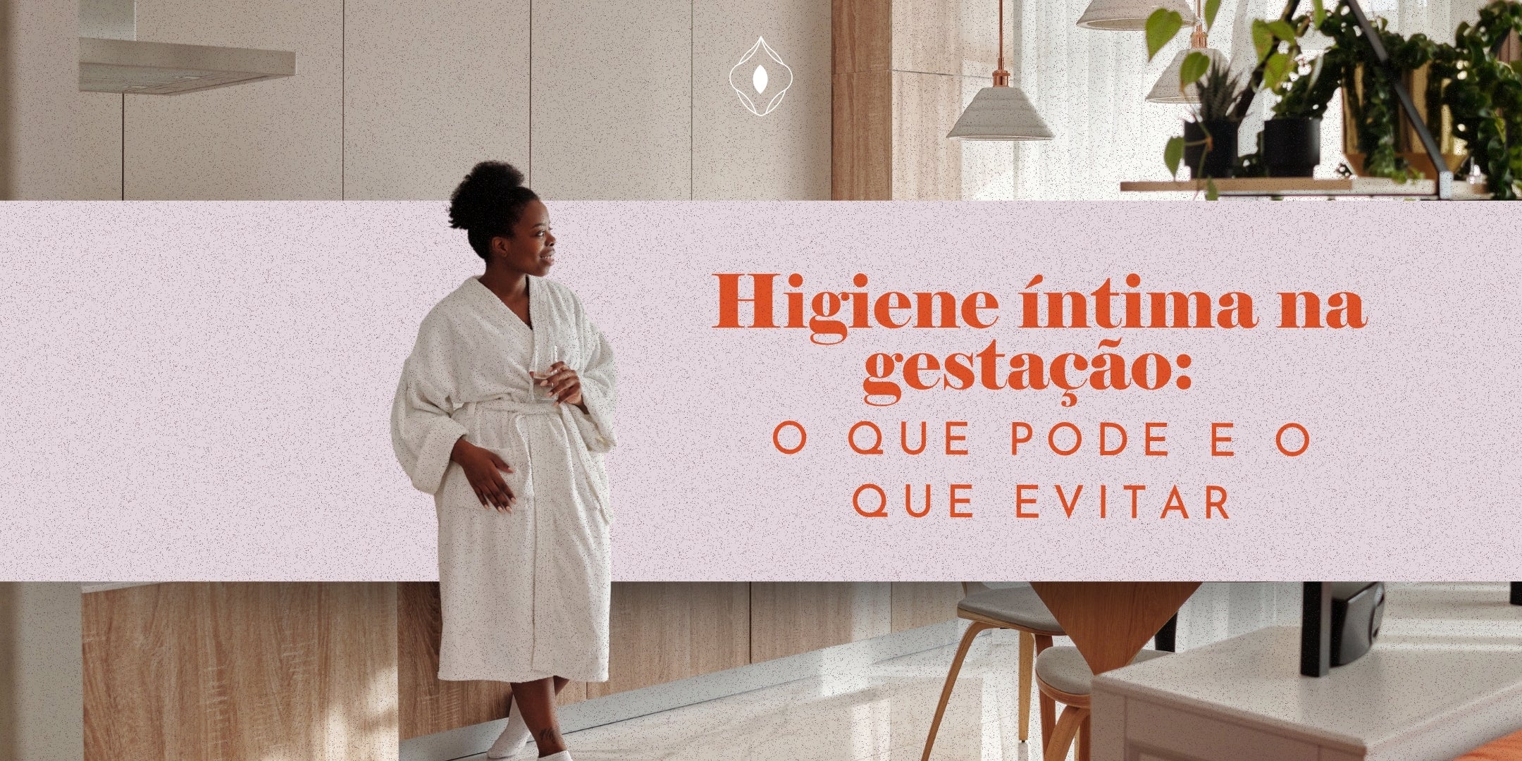 Higiene íntima na gestação: o que pode e o que evitar