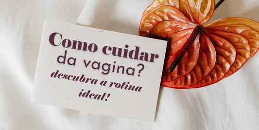 Como cuidar da vagina? Descubra a rotina ideal! - Dita cuja