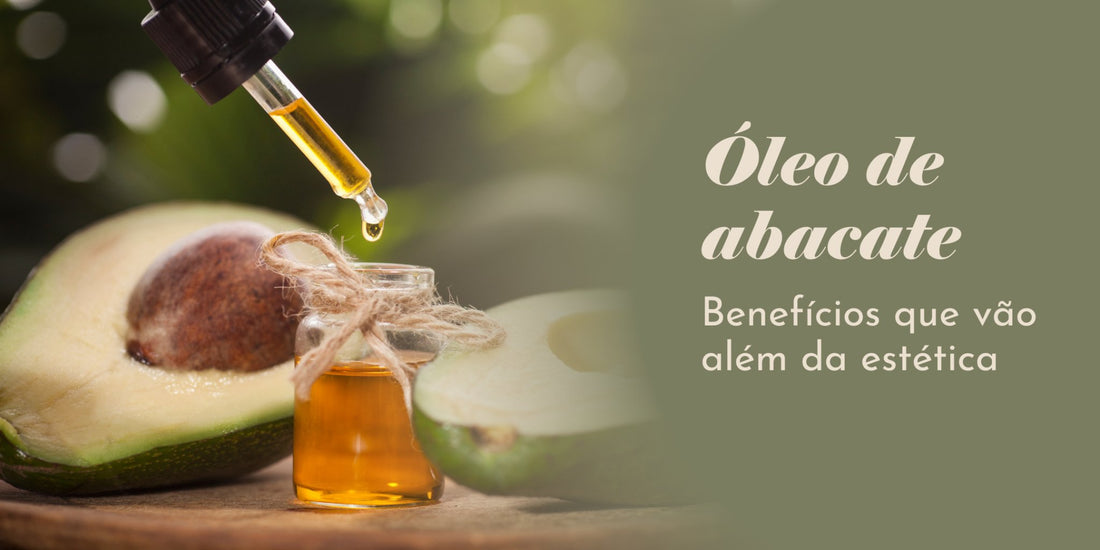 Óleo de abacate: benefícios que vão além da estética - Dita cuja